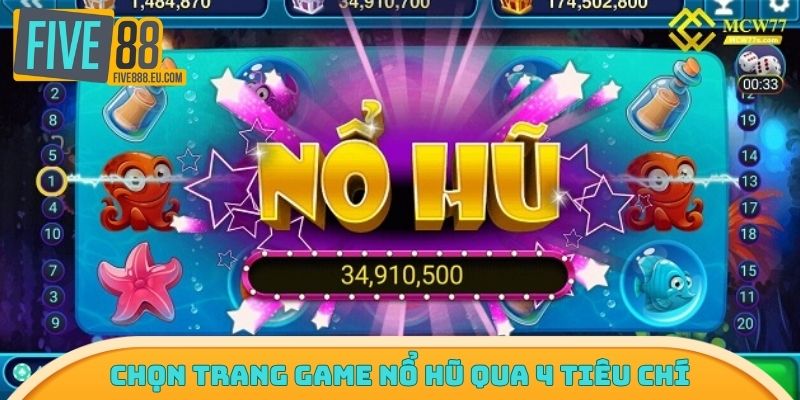 Chọn trang game nổ hũ qua 4 tiêu chí