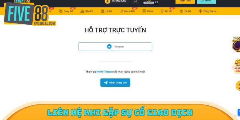 Liên hệ khi gặp sự cố giao dịch