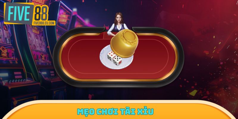 Mẹo chơi tài xỉu